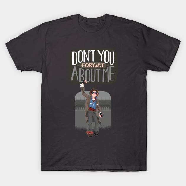 Don’t you forget about me. T-Shirt by LuisD